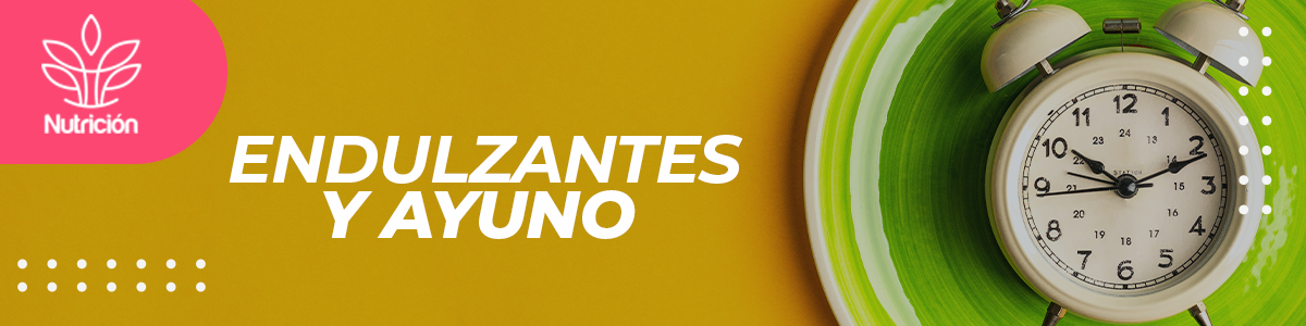 Come Rico y Sano – Endulzantes y Ayuno