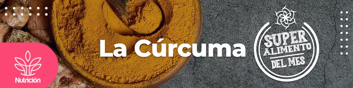 La cúrcuma – ¡Un súper alimento!