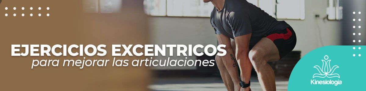 Ejercicios Excéntricos para mejorar las articulaciones